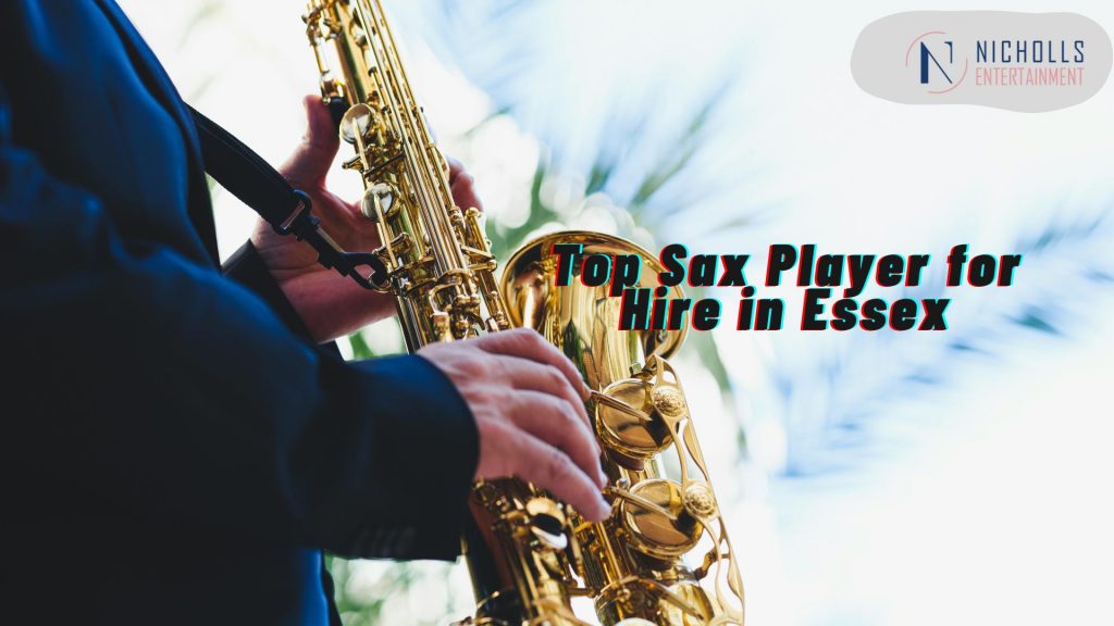 Best Sax Player for Hire in Essex